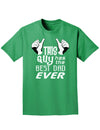 This Guy Has The Best Dad Ever Adult Dark T-Shirt-Mens T-Shirt-TooLoud-Kelly-Green-Small-Davson Sales