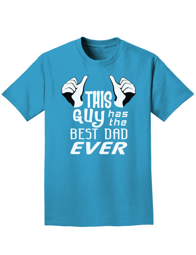 This Guy Has The Best Dad Ever Adult Dark T-Shirt-Mens T-Shirt-TooLoud-Turquoise-Small-Davson Sales