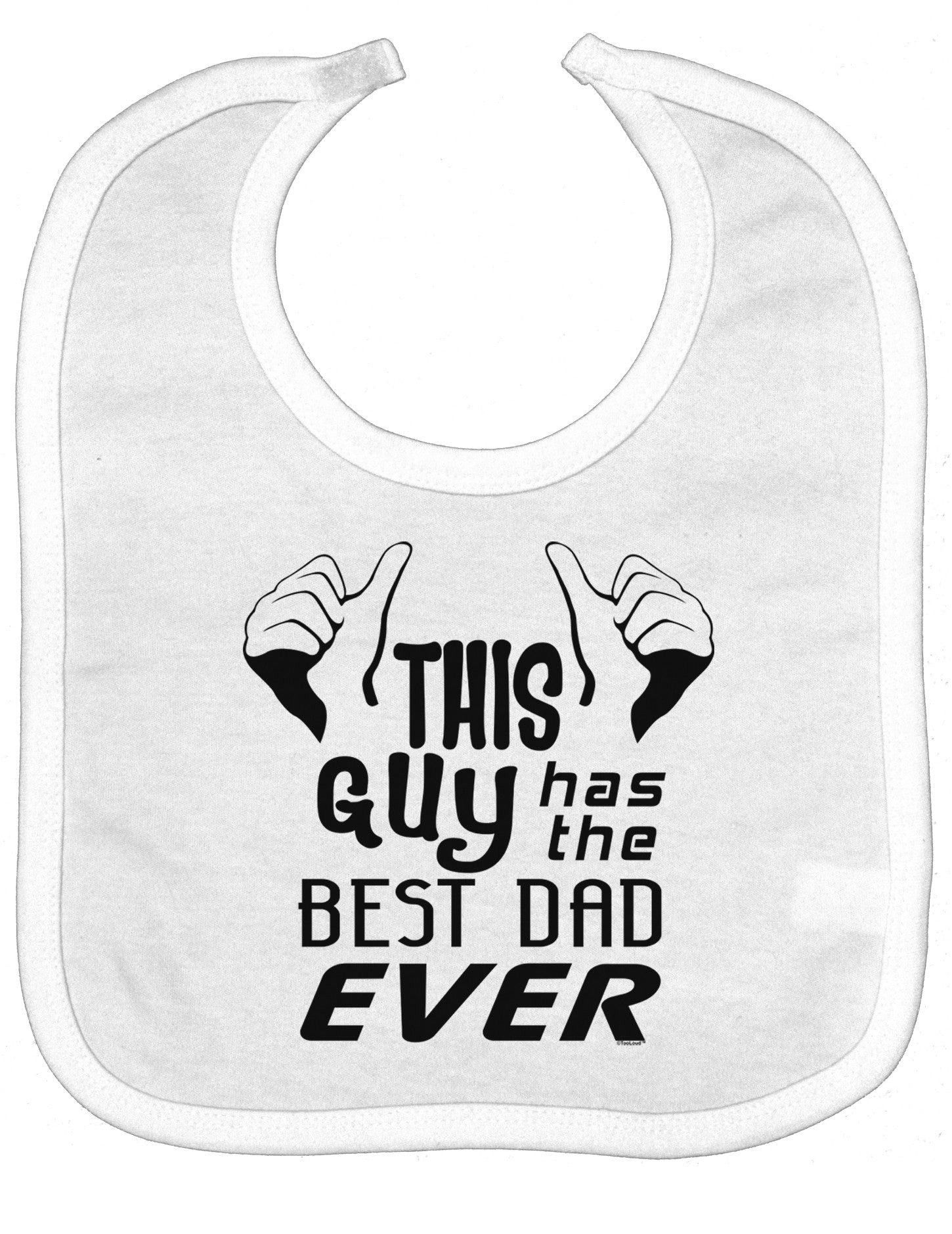 This Guy Has The Best Dad Ever Baby Bib