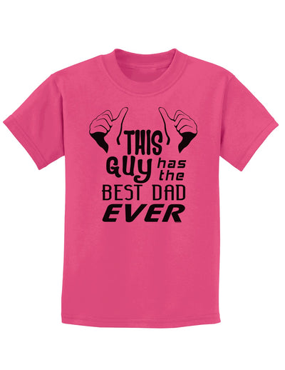 This Guy Has The Best Dad Ever Childrens T-Shirt-Childrens T-Shirt-TooLoud-Sangria-X-Small-Davson Sales