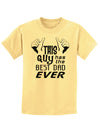 This Guy Has The Best Dad Ever Childrens T-Shirt-Childrens T-Shirt-TooLoud-Daffodil-Yellow-X-Small-Davson Sales