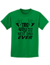 This Guy Has The Best Dad Ever Childrens T-Shirt-Childrens T-Shirt-TooLoud-Kelly-Green-X-Small-Davson Sales