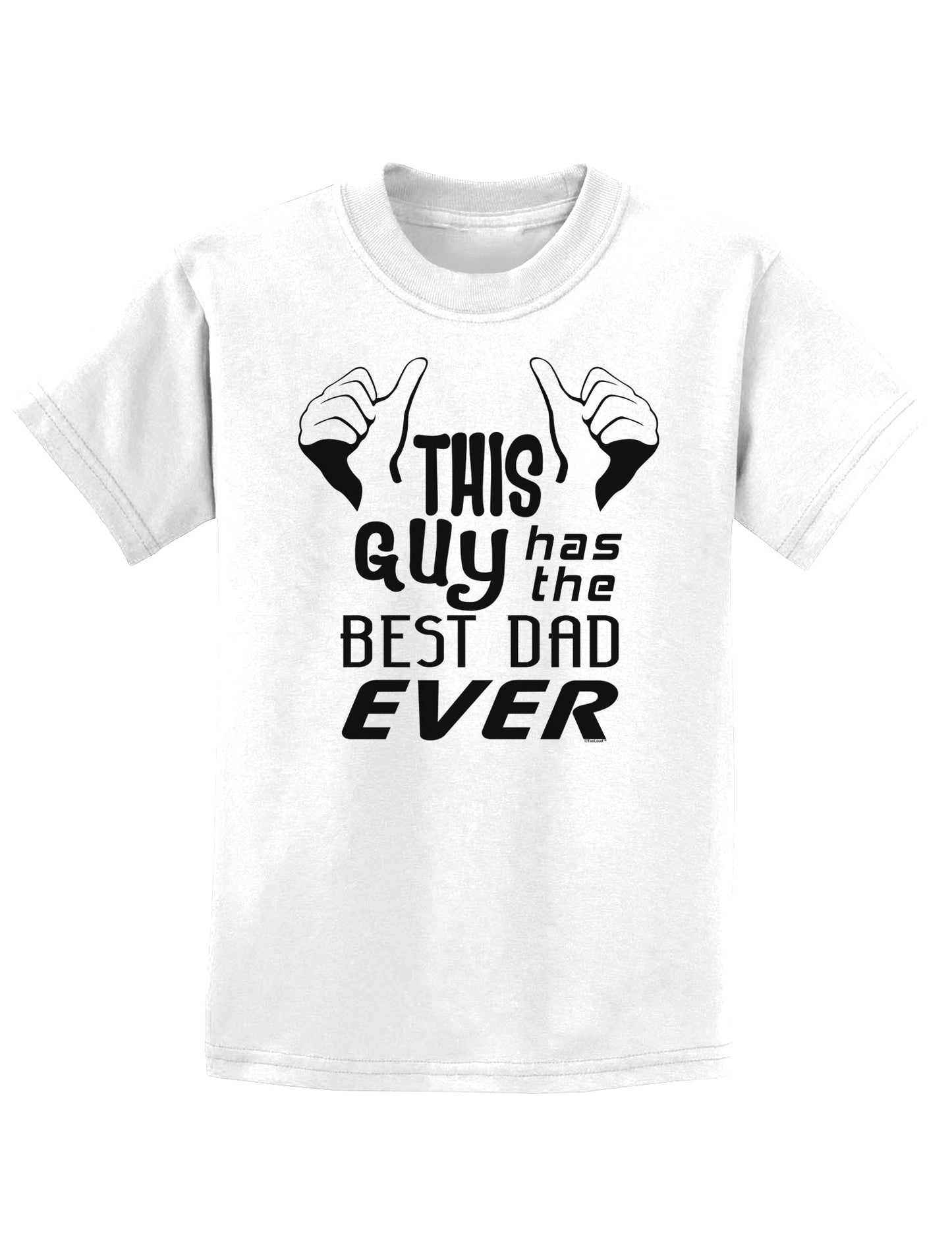 This Guy Has The Best Dad Ever Childrens T-Shirt-Childrens T-Shirt-TooLoud-White-X-Small-Davson Sales