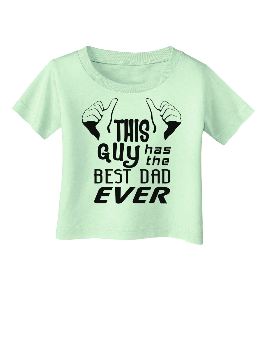 This Guy Has The Best Dad Ever Infant T-Shirt-Infant T-Shirt-TooLoud-White-06-Months-Davson Sales