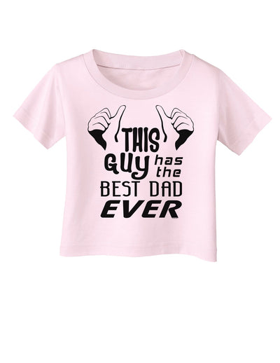 This Guy Has The Best Dad Ever Infant T-Shirt-Infant T-Shirt-TooLoud-Light-Pink-06-Months-Davson Sales