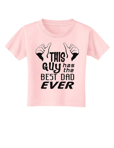 This Guy Has The Best Dad Ever Toddler T-Shirt-Toddler T-Shirt-TooLoud-Light-Pink-2T-Davson Sales