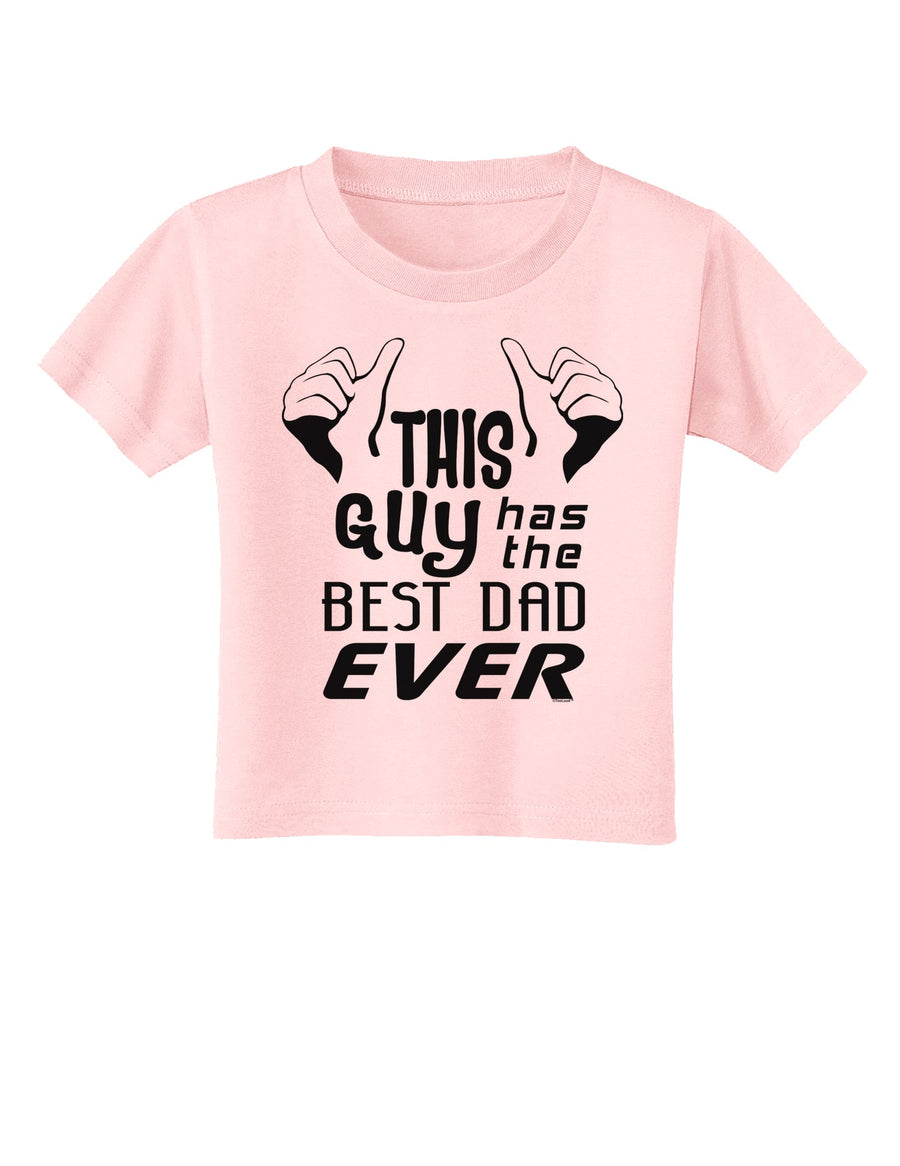 This Guy Has The Best Dad Ever Toddler T-Shirt-Toddler T-Shirt-TooLoud-White-2T-Davson Sales