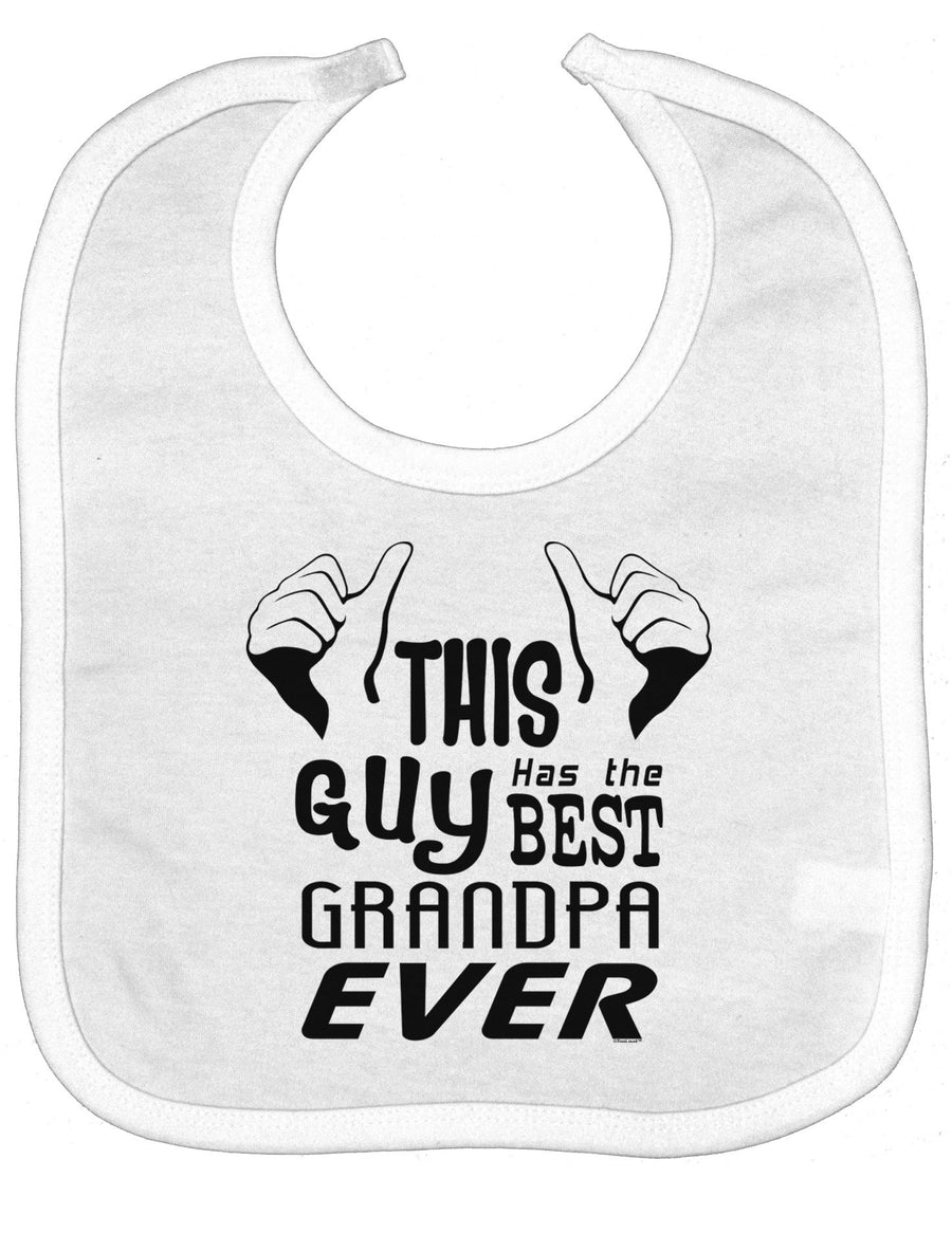 This Guy Has The Best Grandpa Ever Baby Bib