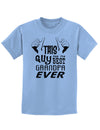 This Guy Has The Best Grandpa Ever Childrens T-Shirt-Childrens T-Shirt-TooLoud-Light-Blue-X-Small-Davson Sales