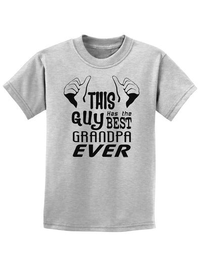 This Guy Has The Best Grandpa Ever Childrens T-Shirt-Childrens T-Shirt-TooLoud-AshGray-X-Small-Davson Sales