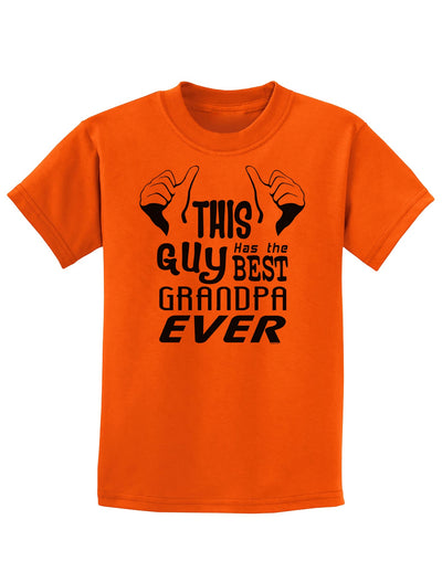 This Guy Has The Best Grandpa Ever Childrens T-Shirt-Childrens T-Shirt-TooLoud-Orange-X-Small-Davson Sales