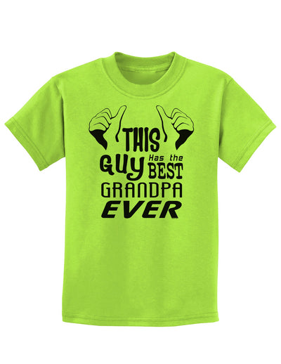 This Guy Has The Best Grandpa Ever Childrens T-Shirt-Childrens T-Shirt-TooLoud-Lime-Green-X-Small-Davson Sales