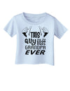 This Guy Has The Best Grandpa Ever Infant T-Shirt-Infant T-Shirt-TooLoud-Light-Blue-06-Months-Davson Sales