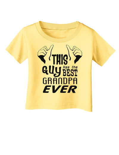This Guy Has The Best Grandpa Ever Infant T-Shirt-Infant T-Shirt-TooLoud-Daffodil-Yellow-06-Months-Davson Sales