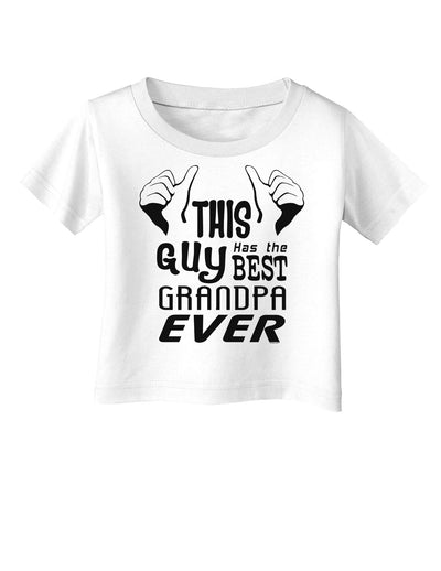 This Guy Has The Best Grandpa Ever Infant T-Shirt-Infant T-Shirt-TooLoud-White-06-Months-Davson Sales