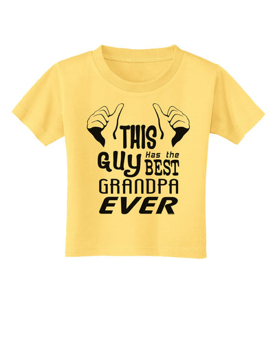 This Guy Has The Best Grandpa Ever Toddler T-Shirt-Toddler T-Shirt-TooLoud-Daffodil-Yellow-2T-Davson Sales