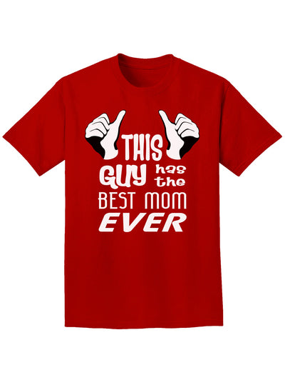 This Guy Has the Best Mom Ever Adult Dark T-Shirt-Mens T-Shirt-TooLoud-Red-Small-Davson Sales