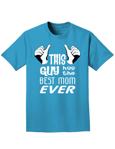 This Guy Has the Best Mom Ever Adult Dark T-Shirt-Mens T-Shirt-TooLoud-Turquoise-Small-Davson Sales