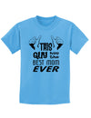 This Guy Has the Best Mom Ever Childrens T-Shirt-Childrens T-Shirt-TooLoud-Aquatic-Blue-X-Small-Davson Sales