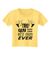 This Guy Has the Best Mom Ever Toddler T-Shirt-Toddler T-Shirt-TooLoud-Daffodil-Yellow-2T-Davson Sales