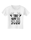 This Guy Has the Best Mom Ever Toddler T-Shirt-Toddler T-Shirt-TooLoud-White-2T-Davson Sales