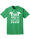 This Guy Has the Best Papa Ever Adult Dark T-Shirt-Mens T-Shirt-TooLoud-Kelly-Green-Small-Davson Sales