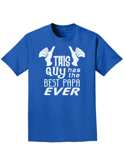 This Guy Has the Best Papa Ever Adult Dark T-Shirt-Mens T-Shirt-TooLoud-Royal-Blue-Small-Davson Sales