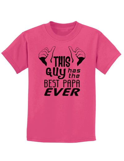 This Guy Has the Best Papa Ever Childrens T-Shirt-Childrens T-Shirt-TooLoud-Sangria-X-Small-Davson Sales