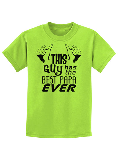 This Guy Has the Best Papa Ever Childrens T-Shirt-Childrens T-Shirt-TooLoud-Lime-Green-X-Small-Davson Sales