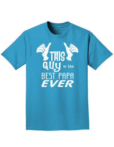 This Guy is the Best Papa Ever Adult Dark T-Shirt-Mens T-Shirt-TooLoud-Turquoise-Small-Davson Sales