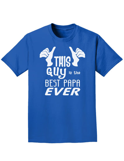 This Guy is the Best Papa Ever Adult Dark T-Shirt-Mens T-Shirt-TooLoud-Royal-Blue-Small-Davson Sales