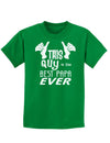 This Guy is the Best Papa Ever Childrens Dark T-Shirt-Childrens T-Shirt-TooLoud-Kelly-Green-X-Small-Davson Sales