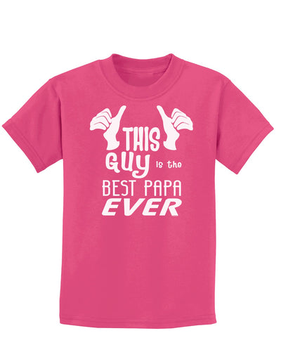 This Guy is the Best Papa Ever Childrens Dark T-Shirt-Childrens T-Shirt-TooLoud-Sangria-X-Small-Davson Sales