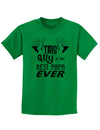 This Guy is the Best Papa Ever Childrens T-Shirt-Childrens T-Shirt-TooLoud-Kelly-Green-X-Small-Davson Sales