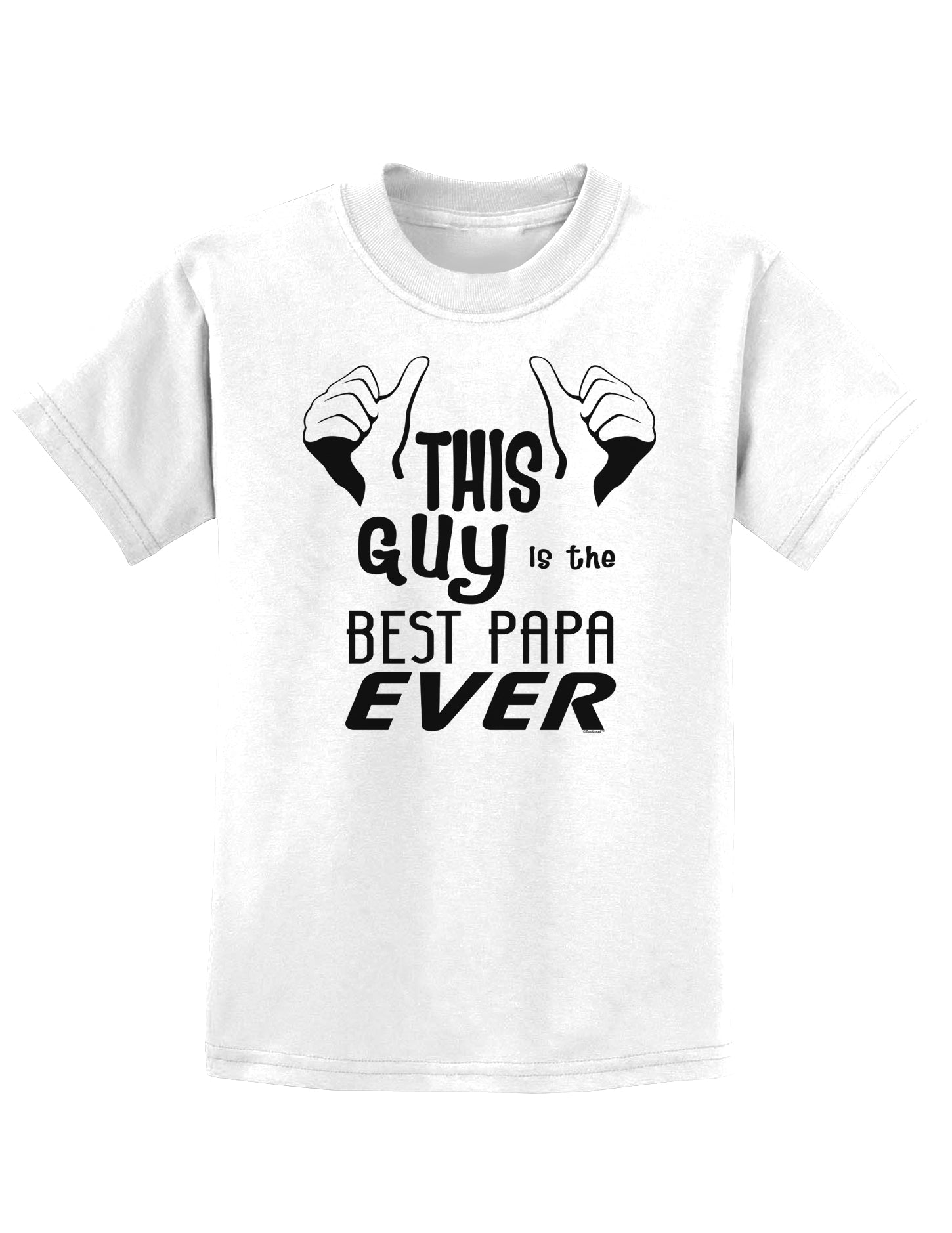 This Guy is the Best Papa Ever Childrens T-Shirt-Childrens T-Shirt-TooLoud-White-X-Small-Davson Sales
