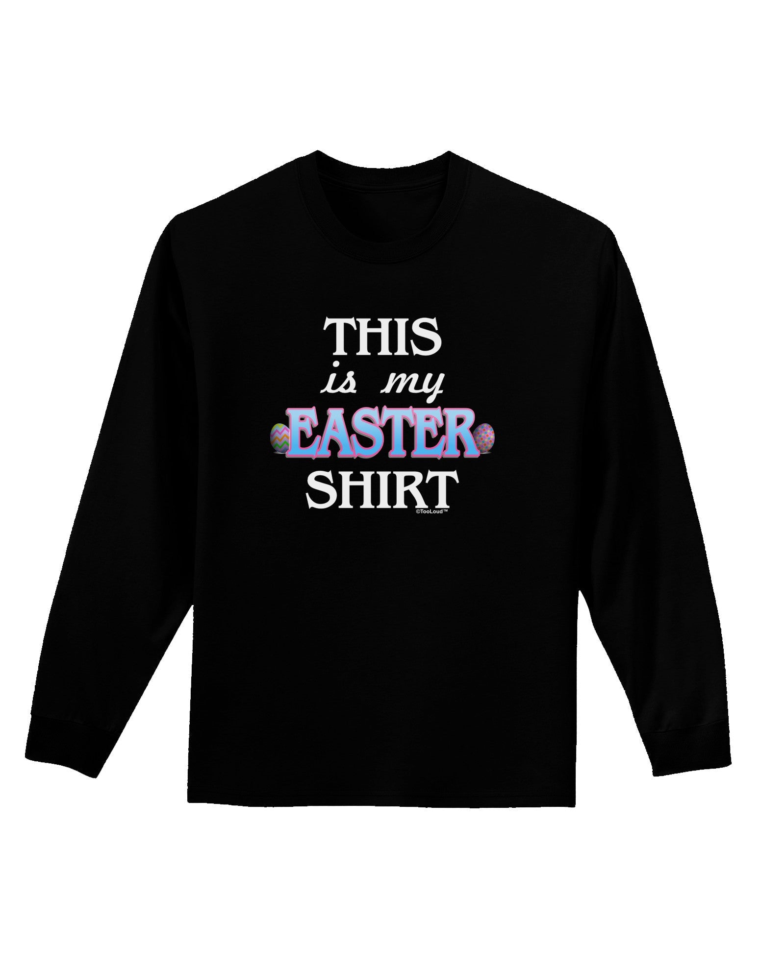 This Is My Easter Shirt Adult Long Sleeve Dark T-Shirt-TooLoud-Black-Small-Davson Sales
