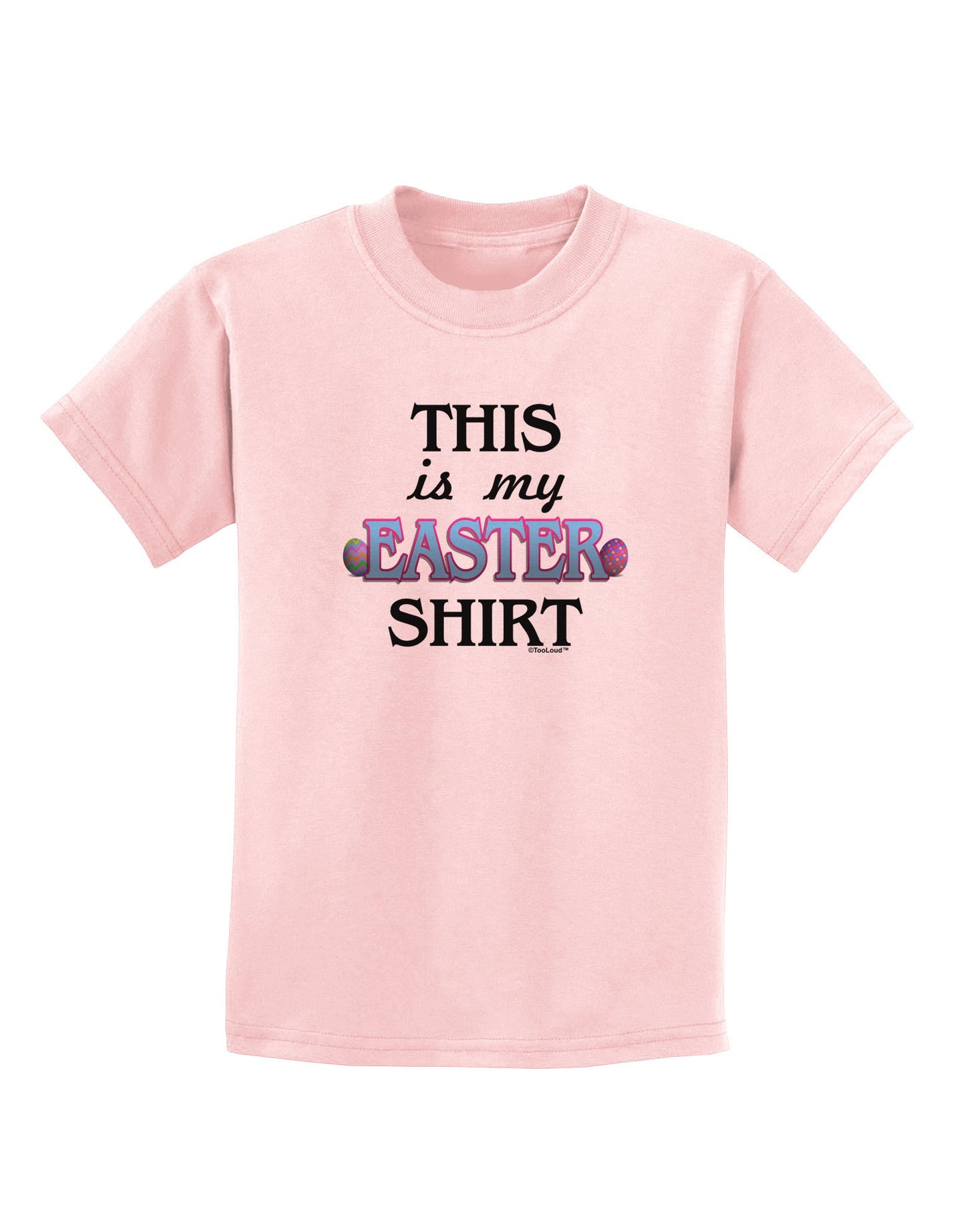 This Is My Easter Shirt Childrens T-Shirt-Childrens T-Shirt-TooLoud-PalePink-X-Small-Davson Sales