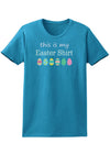 This Is My Easter Shirt Easter Womens Dark T-Shirt - Ladies-TooLoud-Turquoise-X-Small-Davson Sales