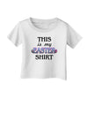 This Is My Easter Shirt Infant T-Shirt-Infant T-Shirt-TooLoud-White-06-Months-Davson Sales