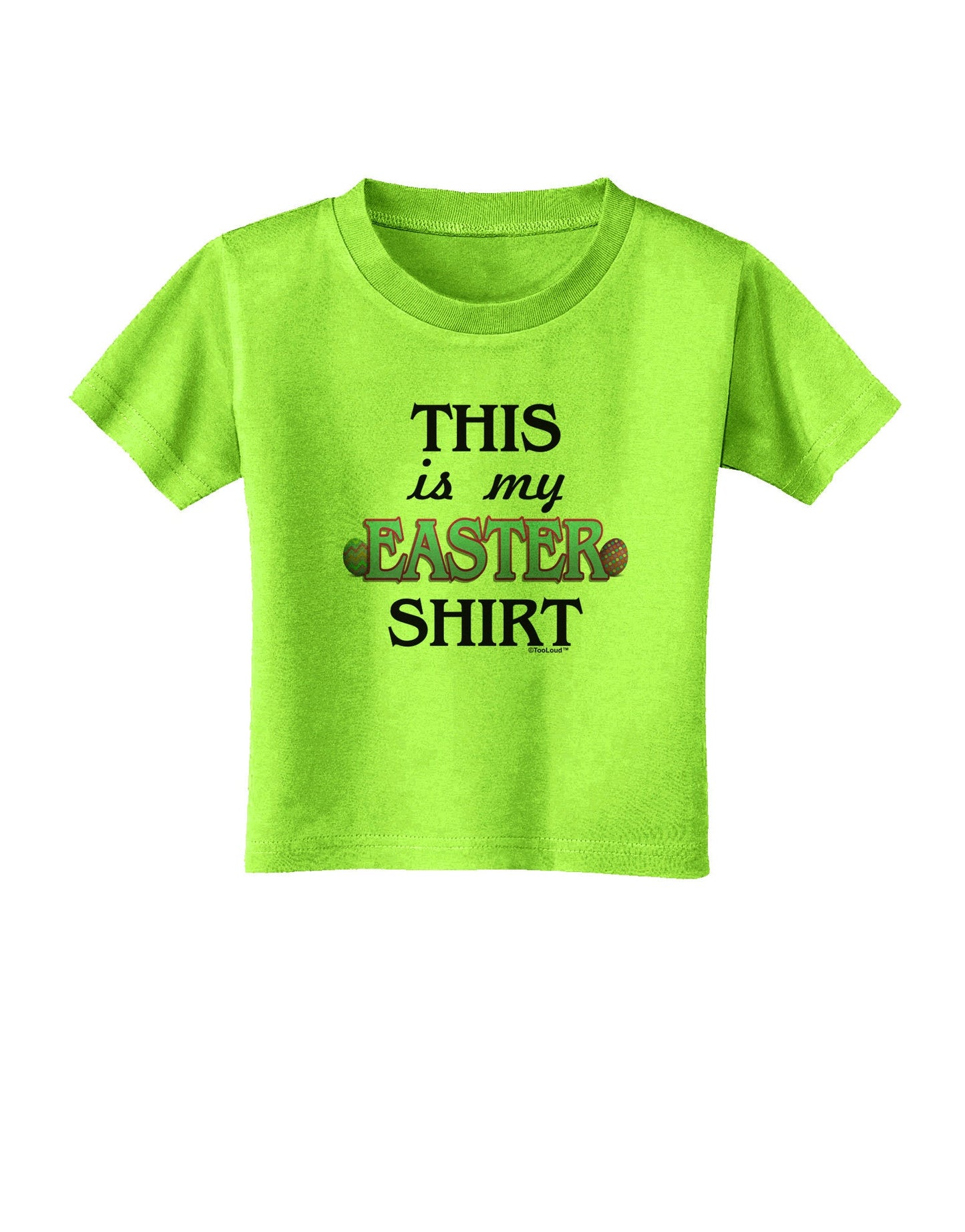 This Is My Easter Shirt Toddler T-Shirt-Toddler T-Shirt-TooLoud-Lime-Green-2T-Davson Sales