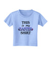 This Is My Easter Shirt Toddler T-Shirt-Toddler T-Shirt-TooLoud-Aquatic-Blue-2T-Davson Sales