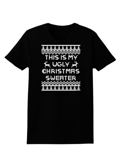 This Is My Ugly Christmas Sweater Womens Dark T-Shirt-TooLoud-Black-X-Small-Davson Sales