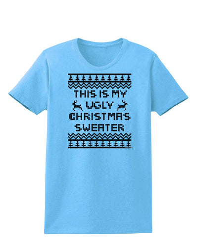 This Is My Ugly Christmas Sweater Womens T-Shirt-Womens T-Shirt-TooLoud-Aquatic-Blue-X-Small-Davson Sales