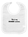 This Is My Zombie Costume - Halloween Baby Bib