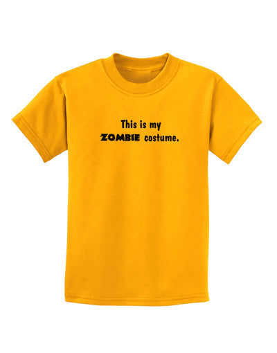 This Is My Zombie Costume - Halloween Childrens T-Shirt-Childrens T-Shirt-TooLoud-Gold-X-Small-Davson Sales