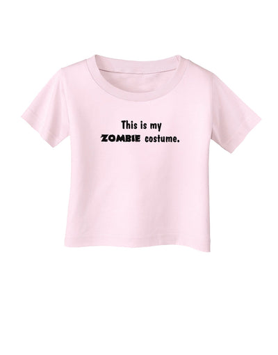 This Is My Zombie Costume - Halloween Infant T-Shirt-Infant T-Shirt-TooLoud-Light-Pink-06-Months-Davson Sales