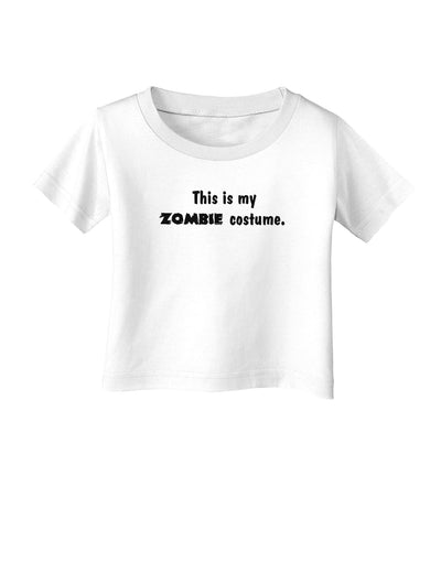 This Is My Zombie Costume - Halloween Infant T-Shirt-Infant T-Shirt-TooLoud-White-06-Months-Davson Sales