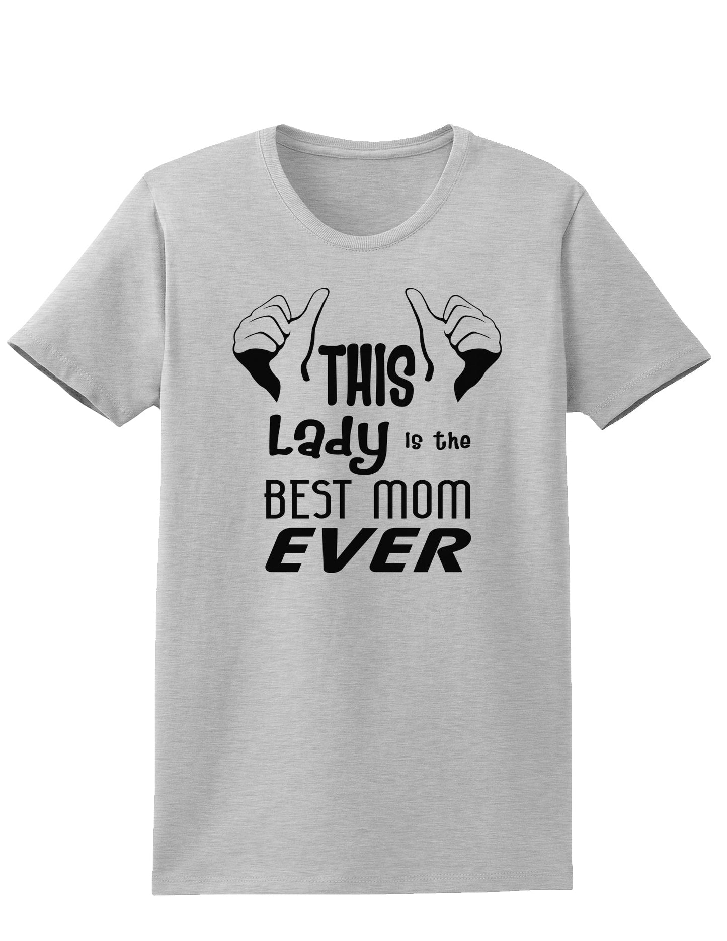 This Lady is the Best Mom Ever Womens T-Shirt-Womens T-Shirt-TooLoud-AshGray-X-Small-Davson Sales