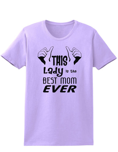 This Lady is the Best Mom Ever Womens T-Shirt-Womens T-Shirt-TooLoud-Lavender-X-Small-Davson Sales