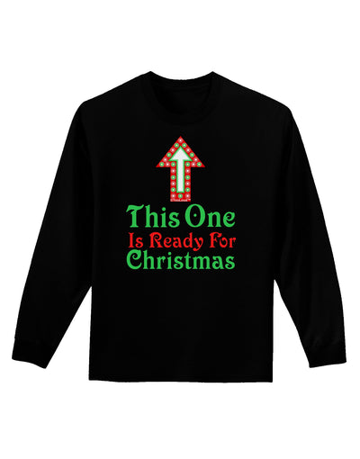 This One Is Ready For Christmas Adult Long Sleeve Dark T-Shirt-TooLoud-Black-Small-Davson Sales